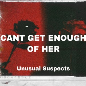 Can't Get Enough of Her (Explicit)