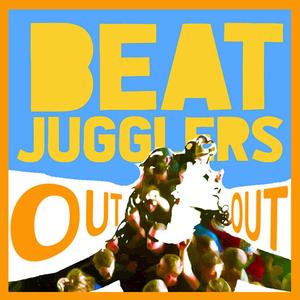 Beat Jugglers Are Out Out