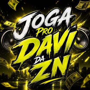 JOGA NO DAVI DA ZN (Explicit)