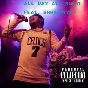 All Day All Night (feat. ShroomyTy) (Explicit)