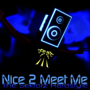 Nice 2 Meet Me (Original Mix)