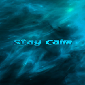 Stay Calm (Explicit)