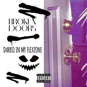 Broken Doors x Darko in my Flexzone (Explicit)