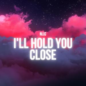 I'll Hold You Close (Explicit)