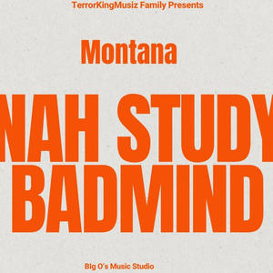 Nah Study Badmind (feat. Montana) [Explicit]