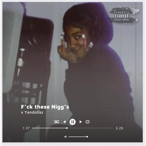 **** these Niggas (Explicit)