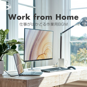 Work from Home -仕事がはかどる作業用BGM- Vol.2