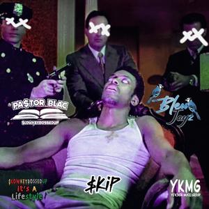 $kip (feat. Bleu Jayz) [Explicit]