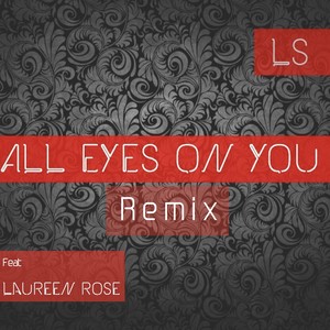 All Eyes on You (Remix)