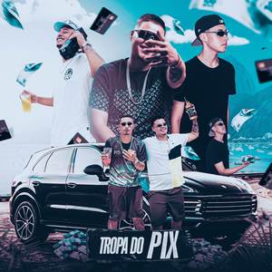 Tropa do Pix (Explicit)