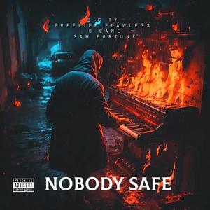 Nobody Safe (feat. Ty Lewis, B Cane & Sam Fortune) (Explicit)