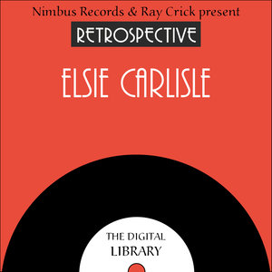 A Retrospective Elsie Carlisle