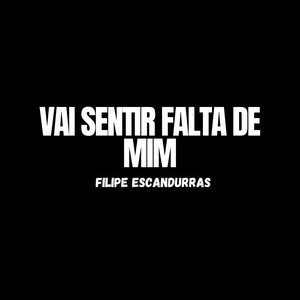 Vai Sentir Falta de Mim