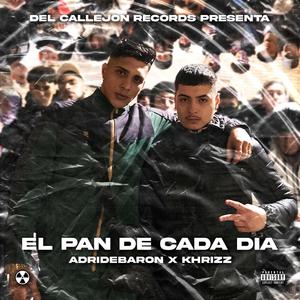 EL PAN DE CADA DÍA (feat. Khrizz) [Explicit]