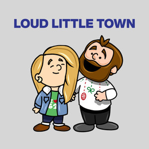 Loud Little Town