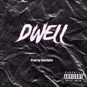 Dwell (Explicit)