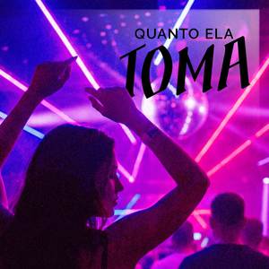 Quando Ela Toma (Explicit)