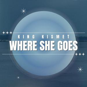 WHERE SHE GOES