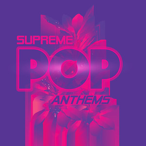 Supreme Pop Anthems