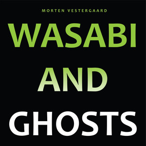 Wasabi And Ghosts