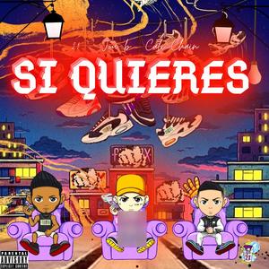 Si Quieres (feat. Jou B & Cali Chain) [Explicit]