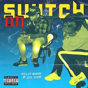 Switch On(feat. Lil Gotit) (Explicit)