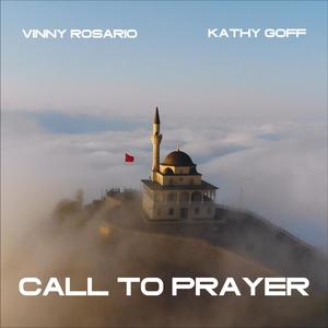 Call To Prayer (feat. Kathy Goff & Bobby Everything)