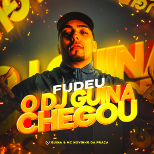 Fudeu O Dj Guina Chegou (Explicit)