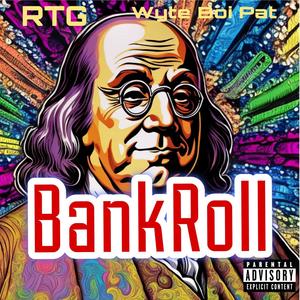 BankRoll (feat. Wyte Boi Pat) [Explicit]