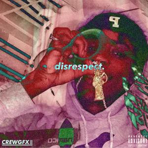 disrespect (feat. Duwap Kaine) (Explicit)