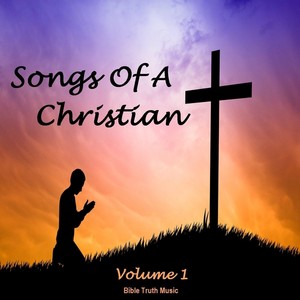 Songs of a Christian, Vol. 1