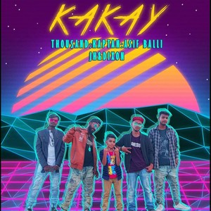 KAKAY (feat. Kaky Thou$and, Kap109 Paul, Asif Balli, JH & Dixon) [Explicit]