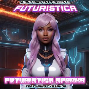 Futuristica Speaks (feat. Cyb3rkof)