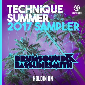 Holdin' On (Technique Summer 2017: Album Sampler|Explicit)