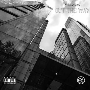 Out The Way (Explicit)