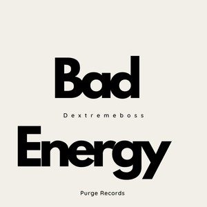 BAD ENERGY
