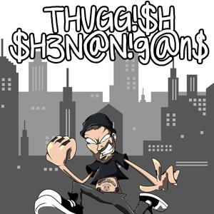 Thuggish Shenanigans (Explicit)