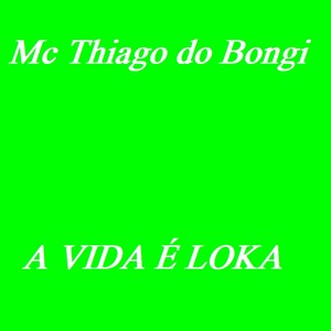 A Vida é Loka