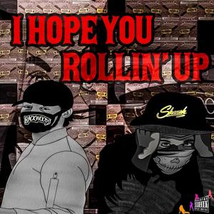 I Hope You Rollin' Up (Explicit)