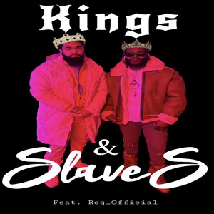 Kings and Slaves (Explicit)