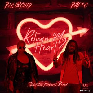 Blk Orchid - Return My Heart (feat. Bay-C) (Shams The Producer Remix)