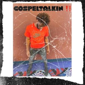 GOSPEL TALKIN (Explicit)