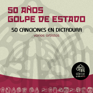 50 Años Golpe De Estado, 50 Canciones En Dictadura (Explicit)