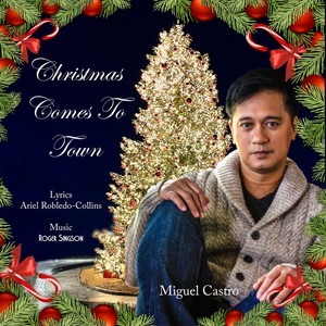 Christmas Comes To Town (feat. Miguel Castro & Ariel Robledo-Collins)