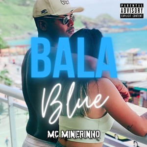 Bala Blue (Explicit)