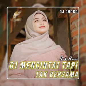 Mencintai Tapi Tak Bersama (Choko Official Remix)