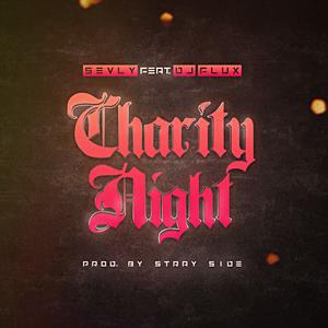 Charity Night (feat. Sevly & DJ Flux|Explicit)