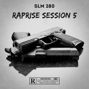 RapRise Session #5 (feat. SLM 280) (Explicit)