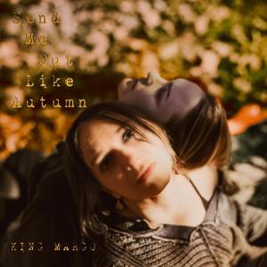 Send Me Out Like Autumn