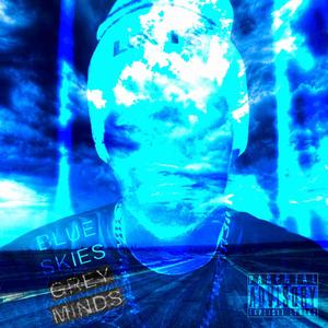 BLUE SKIES GREY MINDS (Explicit)